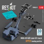 MHU-83 D/E Late lift truck UPPER loading position (3D Printed model kit) (1/48)