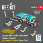 US NAVY MHU-191/M (AERO 21A) Munitions Transporter (with adapters for bombs) (Carrier Fleet) (3D Printed model kit) (1/48)